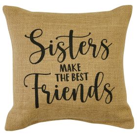 Sisters Make Friends  Sentiment Pillow 10"